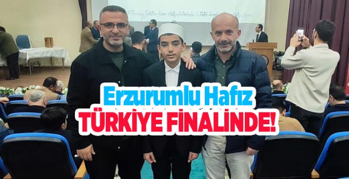 Erzurumlu Hafız Türkiye Finalinde…