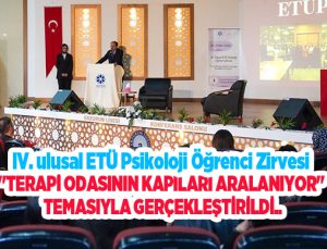 IV. ulusal ETÜ psikoloji öğrenci zirvesi “Terapi odasının kapıları aralanıyor” temasıyla gerçekleştirildi…