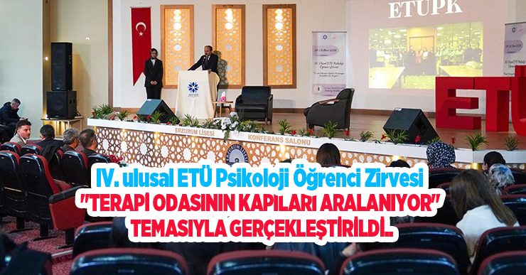 IV. ulusal ETÜ psikoloji öğrenci zirvesi “Terapi odasının kapıları aralanıyor” temasıyla gerçekleştirildi…