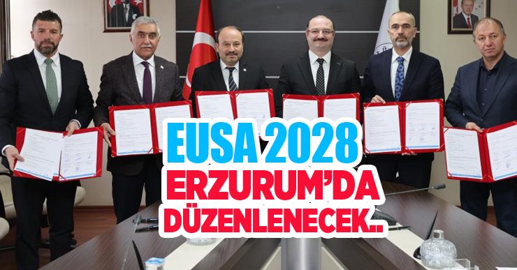 EUSA 2028, Erzurum’da düzenlenecek…