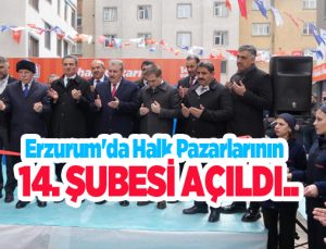 Erzurum’da halk pazarlarının 14. şubesi açıldı…