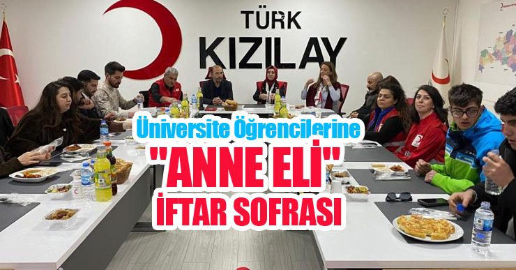 Kızılay’dan üniversite öğrencilerine “Anne Eli” iftar sofrası…
