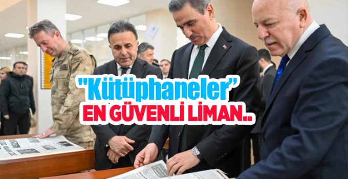 “Kütüphaneler en güvenli liman”