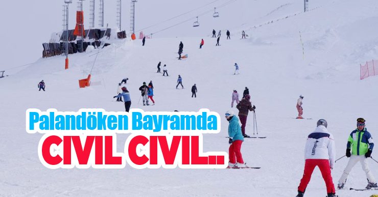 Palandöken bayramda cıvıl cıvıl..