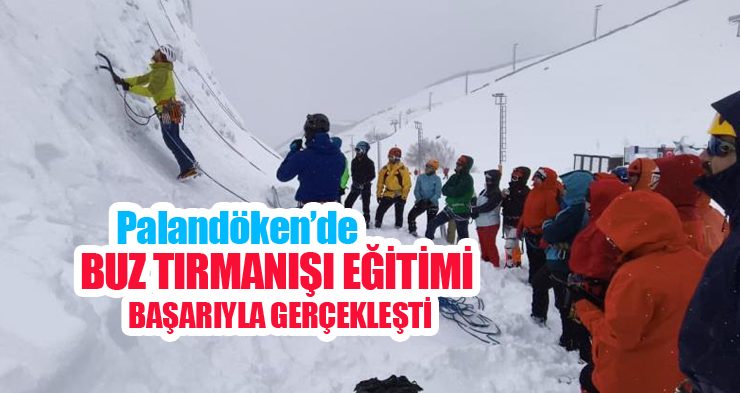 Palandöken’de buz tırmanışı eğitimi başarıyla gerçekleşti…