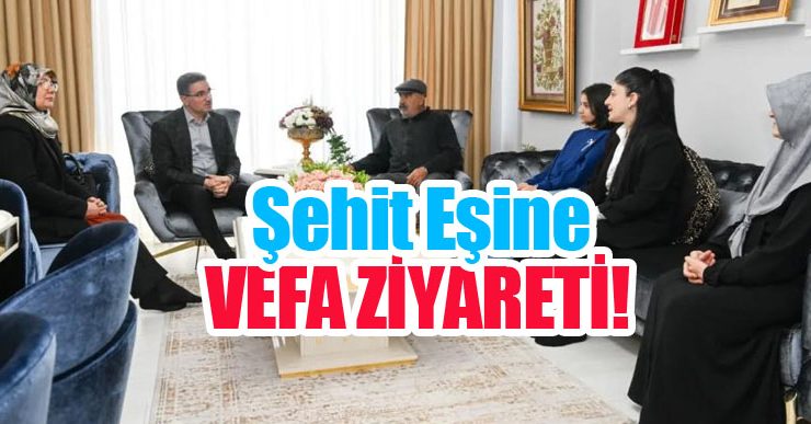 Şehit eşine vefa ziyareti…