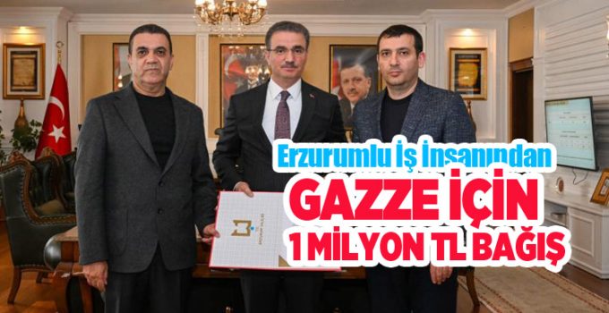 Erzurum’dan Gazze için destek girişimi…