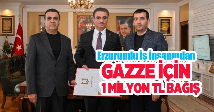 Erzurum’dan Gazze için destek girişimi…