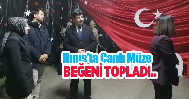 Hınıs’ta canlı müze beğeni topladı…