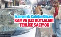 Erzurum’da çatıdan düşen kar ve buz kütleleri tehlike saçıyor…
