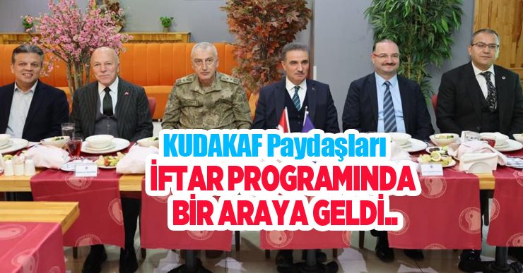 KUDAKAF paydaşları, düzenlenen iftar programında bir araya geldi…