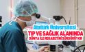 Atatürk Üniversitesi, Tıp ve sağlık alanında dünya ile rekabetini sürdürüyor…