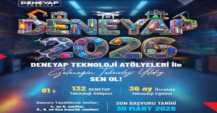 DENEYAP Türkiye, Geleceğin teknoloji yıldızlarını arıyor…