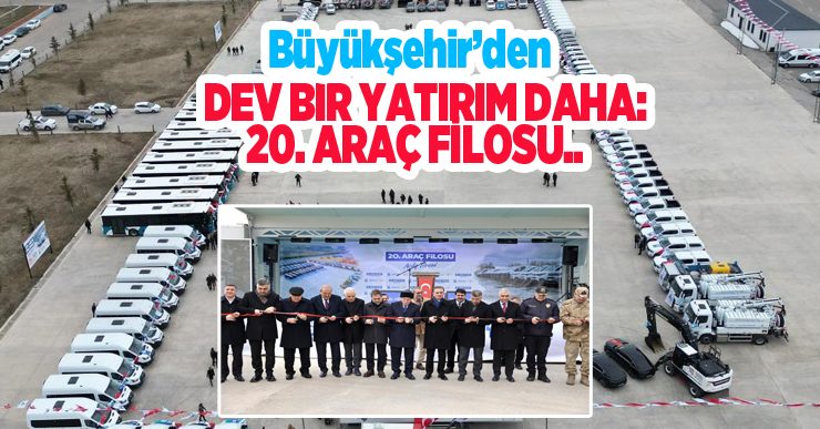 Büyükşehir’den dev bir yatırım daha: 20. araç filosu…