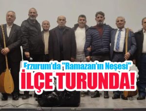Erzurum’da “Ramazan’ın Neşesi” ilçe turunda…