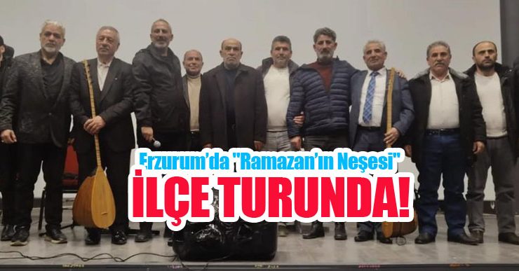 Erzurum’da “Ramazan’ın Neşesi” ilçe turunda…
