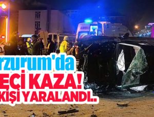 Erzurum’da feci kaza: Kavşak adeta savaş alanına döndü…