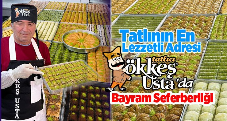 Erzurum’un en tatlı adresi Ökkeş Usta, yaklaşan Ramazan Bayramı öncesi seferberlik ilan etti.