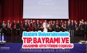 Atatürk Üniversitesinde Tıp Bayramı ve akademik giysi töreni coşkusu…