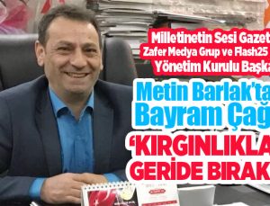 Barlak’tan Bayram Çağrısı: ‘Kırgınlıkları Geride Bırakalım’