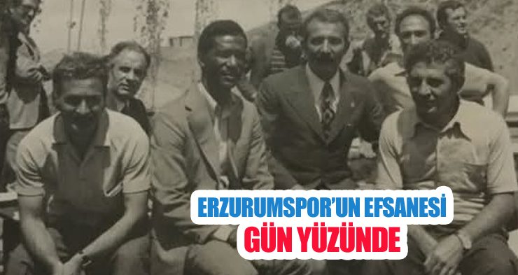 Erzurumspor’un efsanesi gün yüzünde
