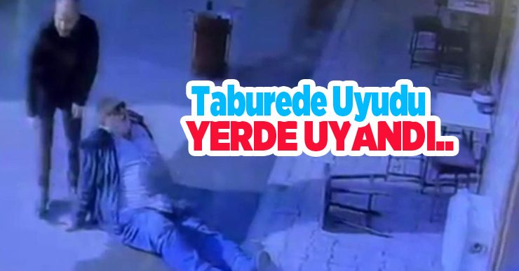 Taburede uyudu, yerde uyandı..