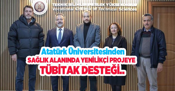 Atatürk Üniversitesinden sağlık alanında yenilikçi projeye Tübitak desteği…