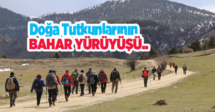 Doğa tutkunlarının bahar yürüyüşü…