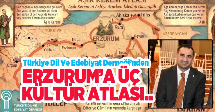 Türkiye Dil Ve Edebiyat Derneği’nden Erzurum’a üç kültür atlası…