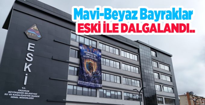 Mavi-Beyaz Bayraklar Eski ile Dalgalandı..