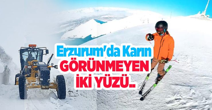 Erzurum’da karın görünmeyen iki yüzü..
