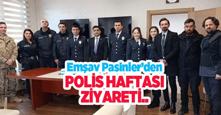 Emşav Pasinler’den Polis haftası ziyareti…