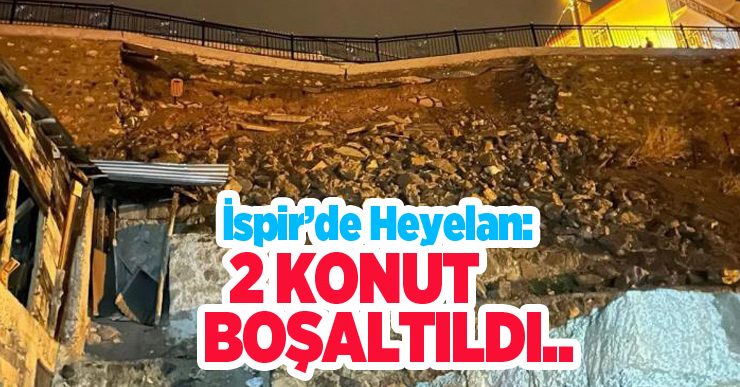 İspir’de heyelan: 2 konut boşaltıldı..