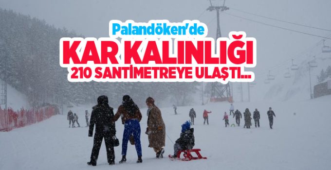Palandöken’de kar kalınlığı 210 santimetreye ulaştı…
