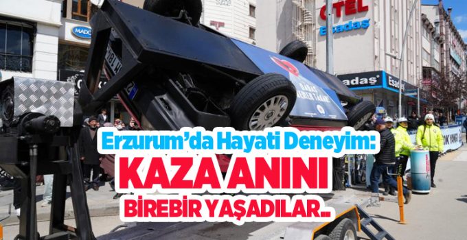 Erzurum’da hayati deneyim: Kaza anını birebir yaşadılar…