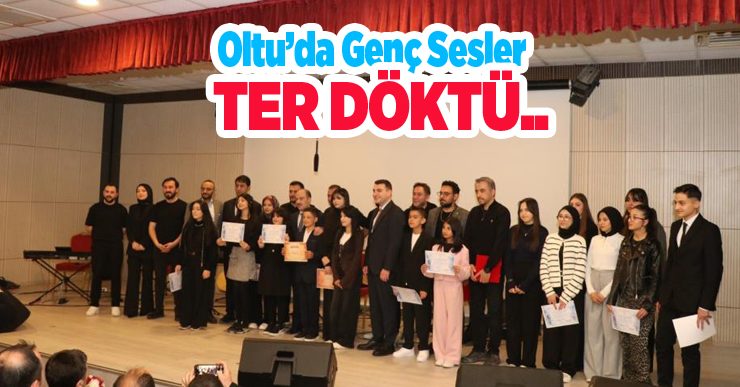 Oltu’da genç sesler ter döktü…