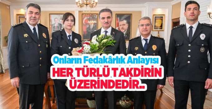 “Onların fedakârlık anlayışı her türlü takdirin üzerindedir”