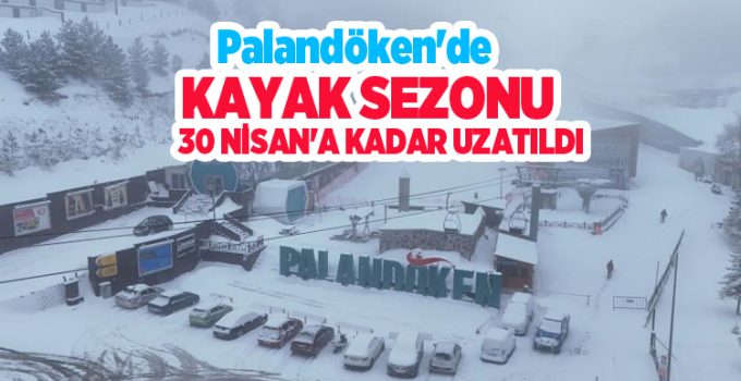 Palandöken’de kayak sezonu 30 Nisan’a kadar uzatıldı…