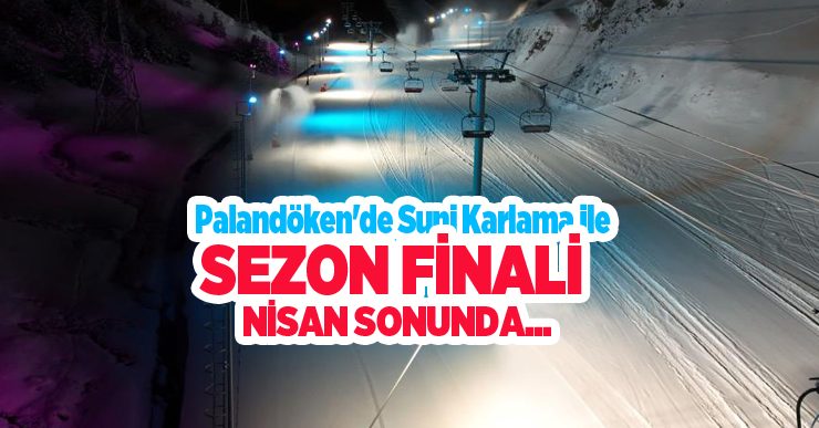 Palandöken’de suni karlama ile sezon finali Nisan sonunda…