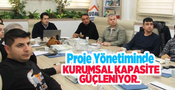 Proje yönetiminde kurumsal kapasite güçleniyor..