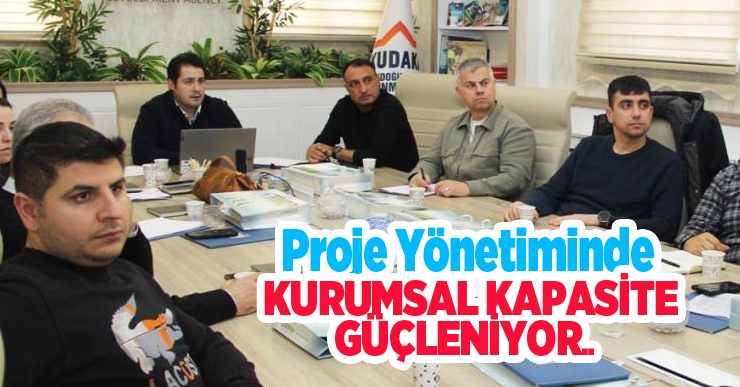 Proje yönetiminde kurumsal kapasite güçleniyor..