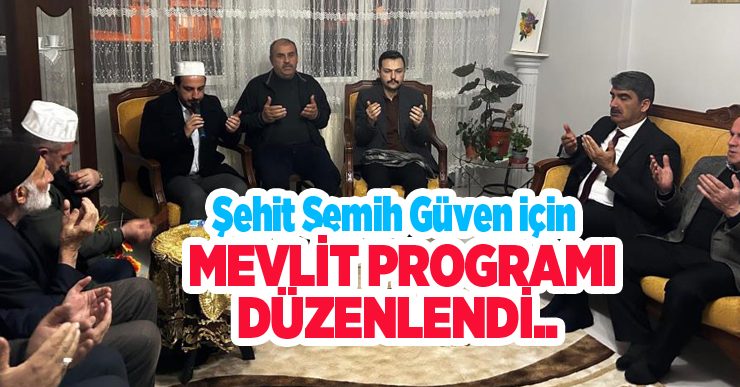 Şehit Semih Güven için mevlit programı düzenlendi..