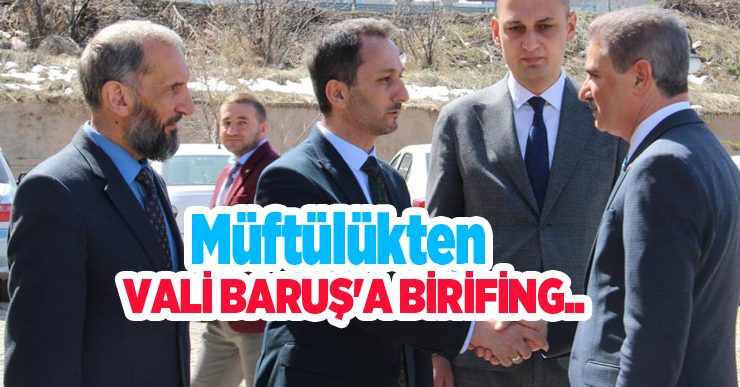 Müftülükten Vali Baruş’a birifing…