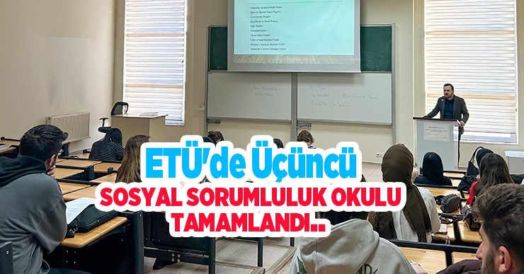 ETÜ’de üçüncü sosyal sorumluluk okulu tamamlandı..