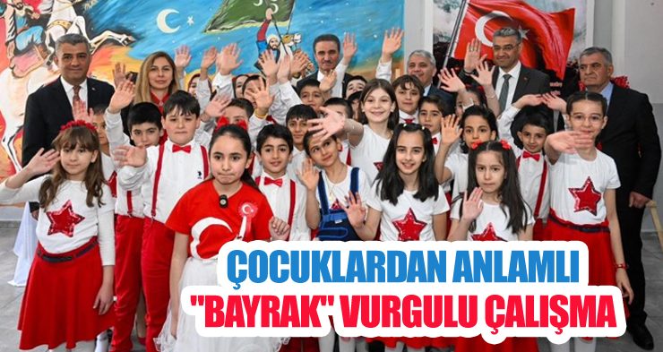 Çocuklardan anlamlı “bayrak” vurgulu çalışma