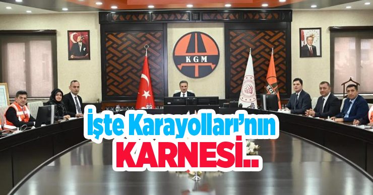 İşte Karayolları’nın karnesi…