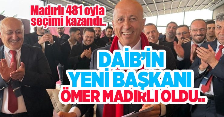 Doğu Anadolu İhracatçılar Birliği(DAİB)’in yeni başkanı Ömer Madırlı oldu.