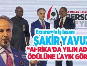 Şakir Yavuz “Afrika’da Yılın Adamı” Ödülüne Layık Görüldü…