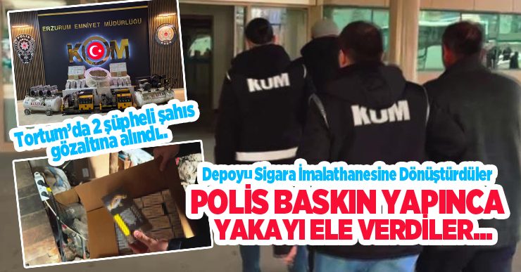 Depoyu sigara imalathanesine dönüştürdüler, polis baskın yapınca yakayı ele verdiler…