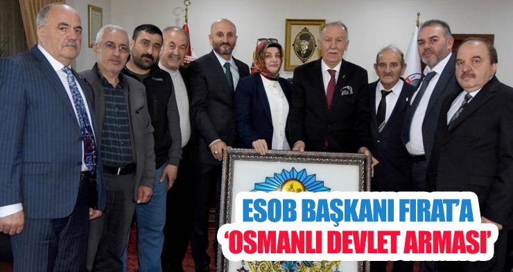 ESOB Başkanı Fırat’a ‘Osmanlı devlet arması’
